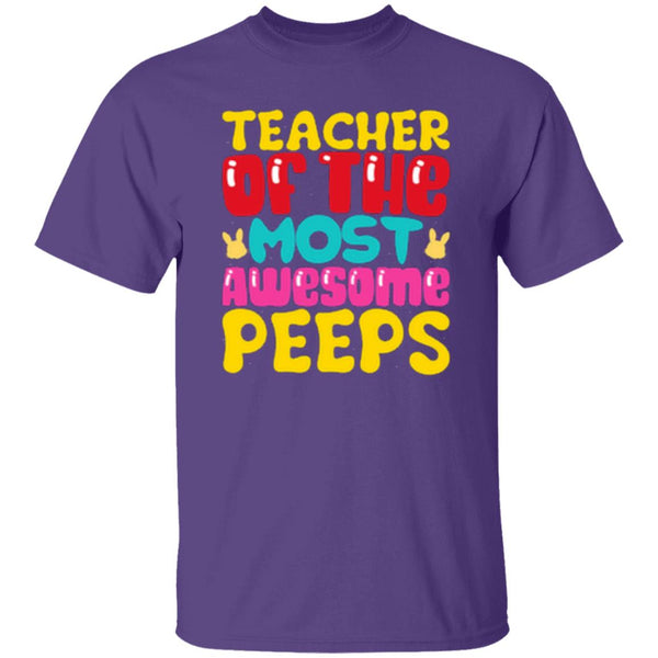 Teacher Of The Most Awesome Peeps T-Shirt