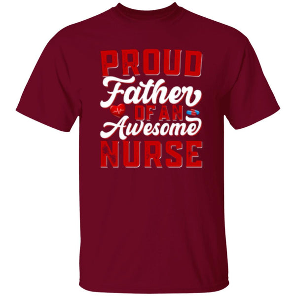 Proud Father Of An Awesome Nurse T-Shirt