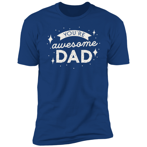 YOU'RE awesome DAD T-Shirt