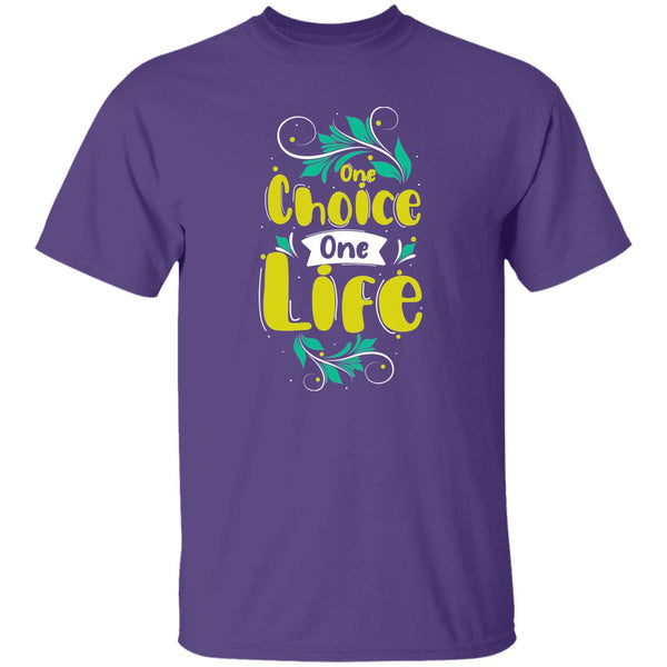 One Choice One Life T-Shirt