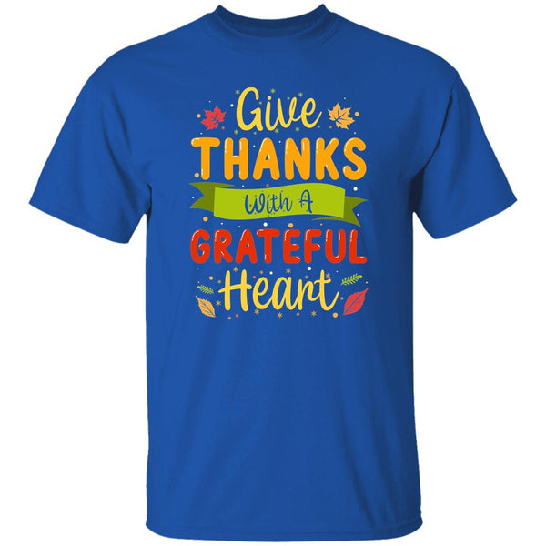 Give Thanks With A Grateful Heart T-Shirt