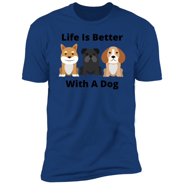 Life Is Better With A Dog T-Shirt