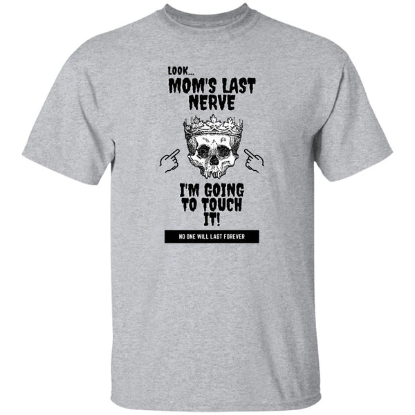 Mom's Last Nerve T-Shirt