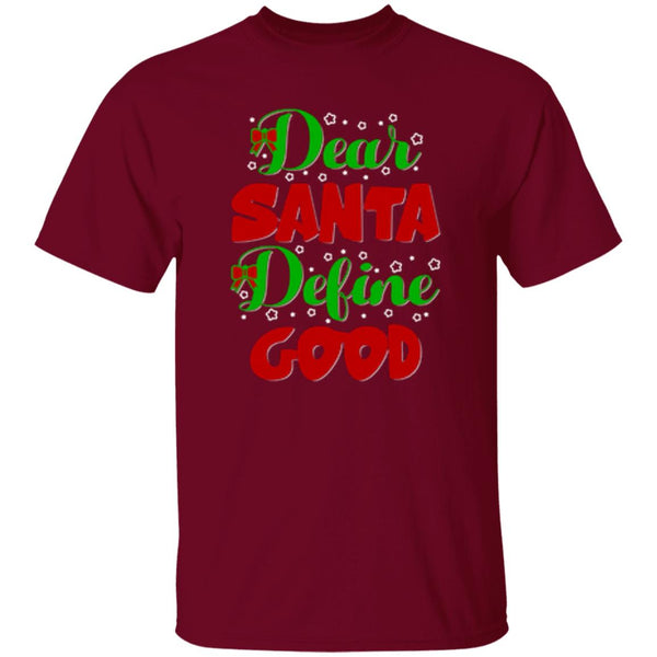 Dear Santa Define Good T-Shirt