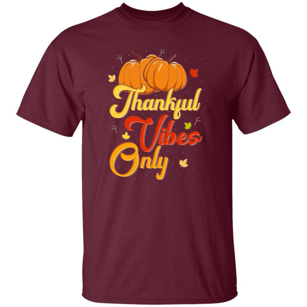 Thankful Vibes Only T-Shirt