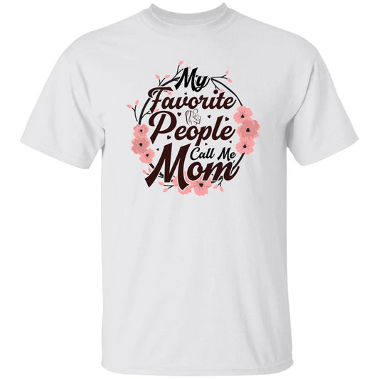 My Favorite People Call Me Mom T-Shirt