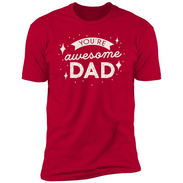 YOU'RE awesome DAD T-Shirt