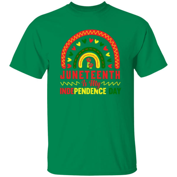 Juneteenth Is My Independence Day T-Shirt