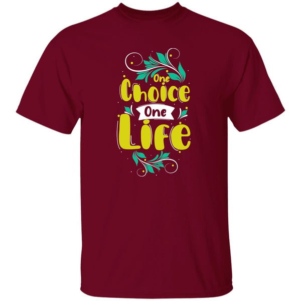 One Choice One Life T-Shirt