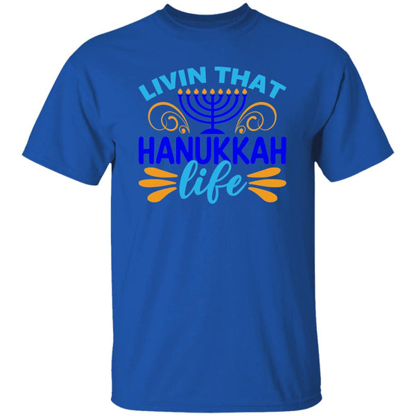 Livin That Hanukkah Life T-Shirt