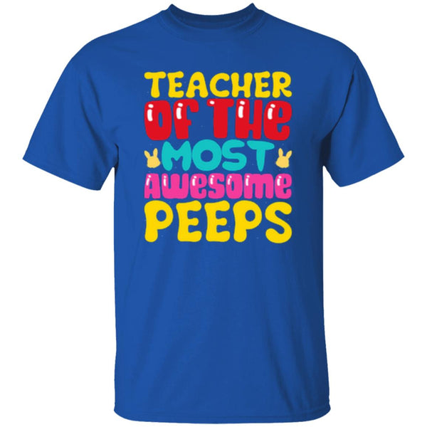 Teacher Of The Most Awesome Peeps T-Shirt