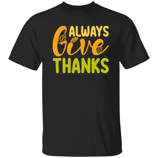 Always Give Thanks T-Shirt