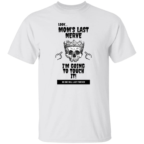 Mom's Last Nerve T-Shirt