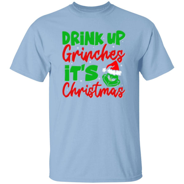 Drink Up Grinches It's Christmas T-Shirt