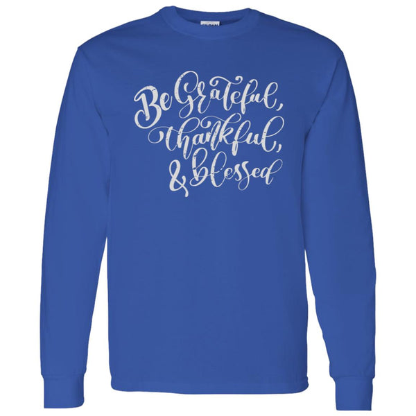 Be grateful, thankful, & blessed Be Grateful Thankful & Blessed Sweatshirt