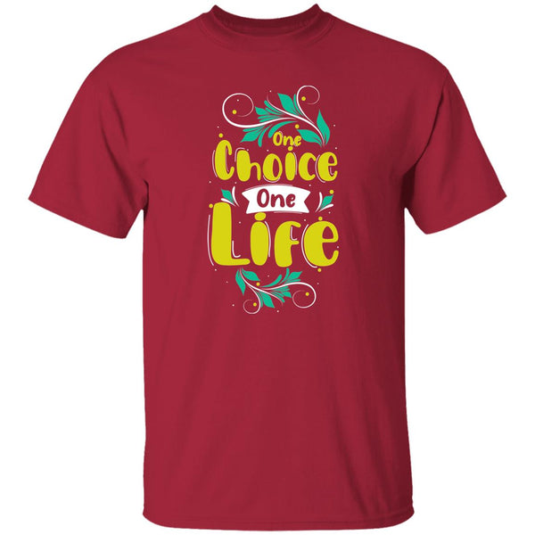One Choice One Life T-Shirt