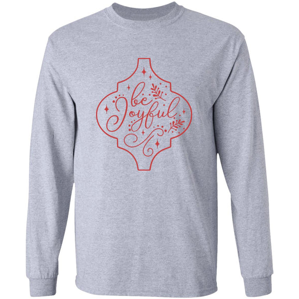 Be Joyful Be Joyful LS T-Shirt