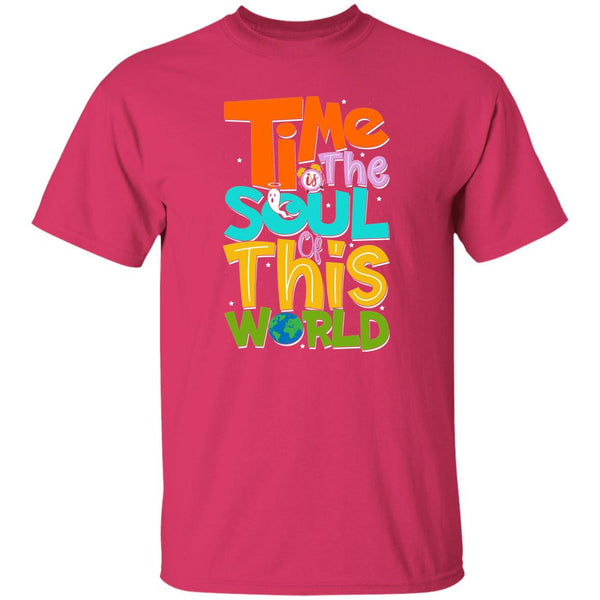 Time Is The Soul Of This World T-Shirt