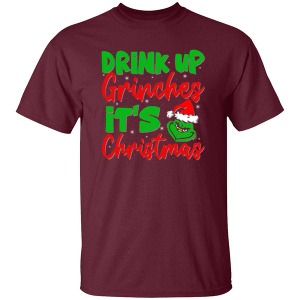 Drink Up Grinches It's Christmas T-Shirt