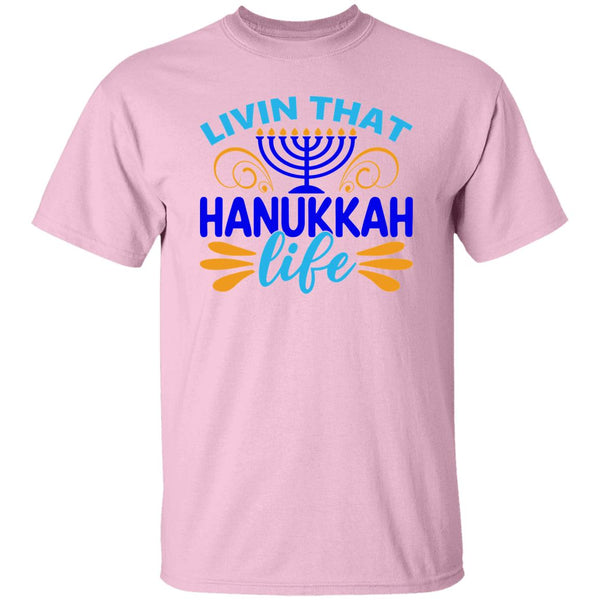 Livin That Hanukkah Life T-Shirt