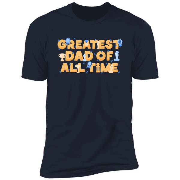 Greatest Dad of All Time T-Shirt