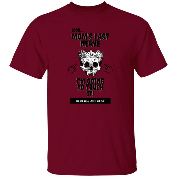 Mom's Last Nerve T-Shirt