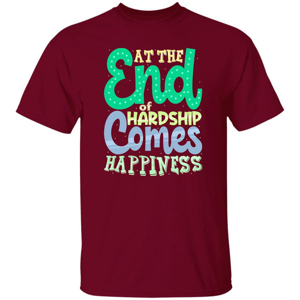 At The End Of Hardship Comes Happiness T-Shirt