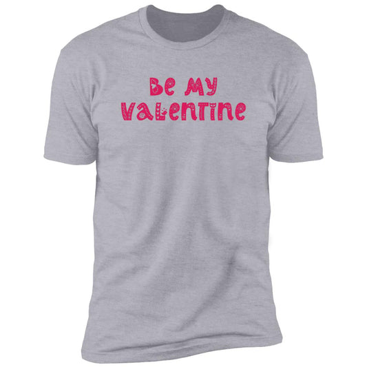 Be My Valentine T-Shirt