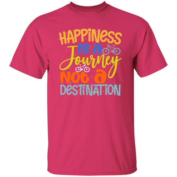 Happiness Is A Journey Not A Destination T-Shirt
