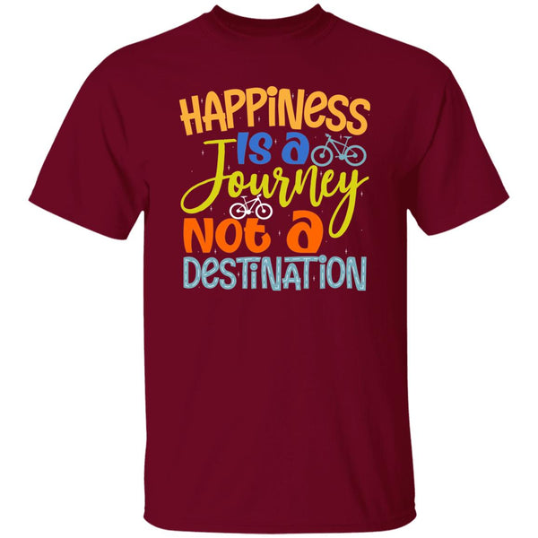Happiness Is A Journey Not A Destination T-Shirt