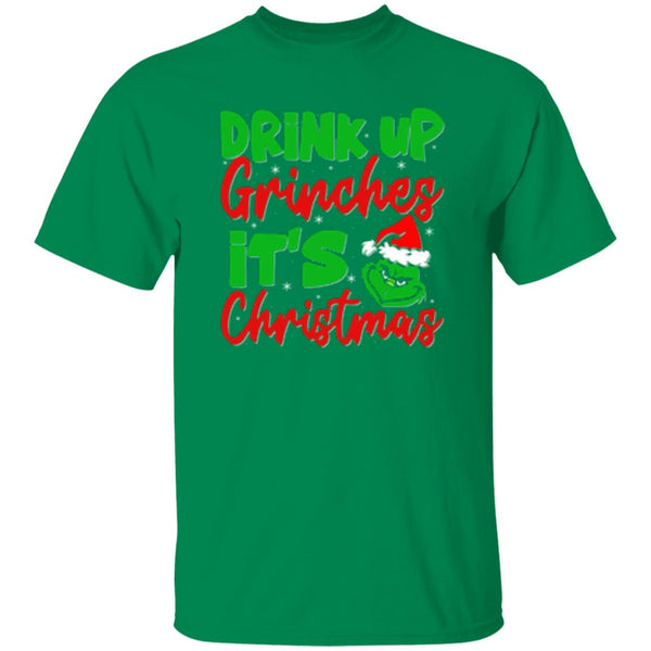 Drink Up Grinches It's Christmas T-Shirt
