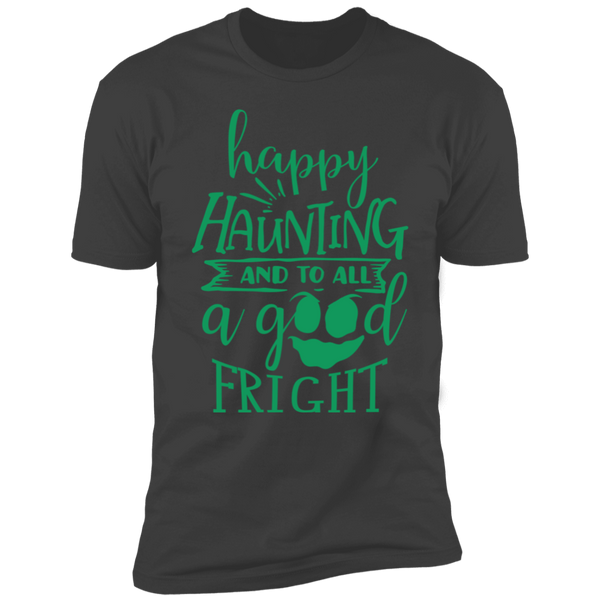 Happy Haunting & To All A Good Fight T-Shirt