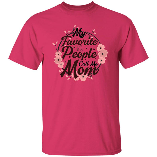 My Favorite People Call Me Mom T-Shirt