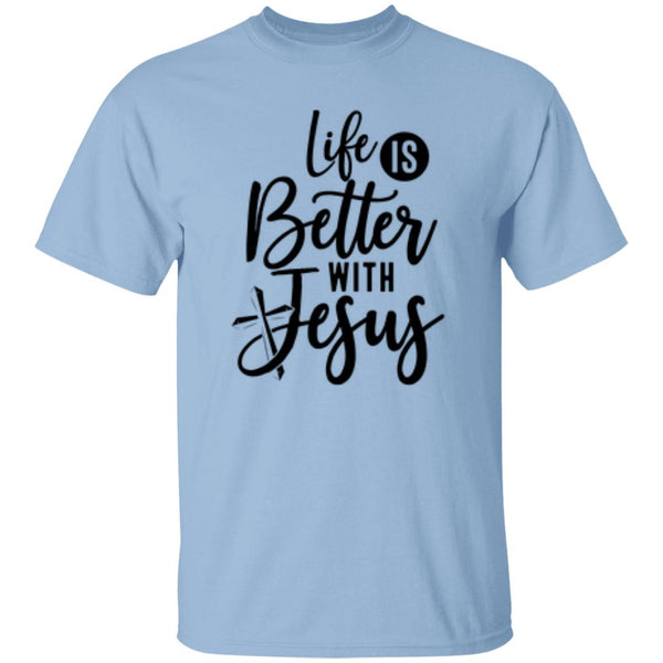 Life Is Better With Jesus T-Shirt