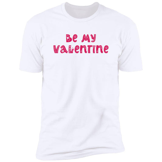 Be My Valentine T-Shirt