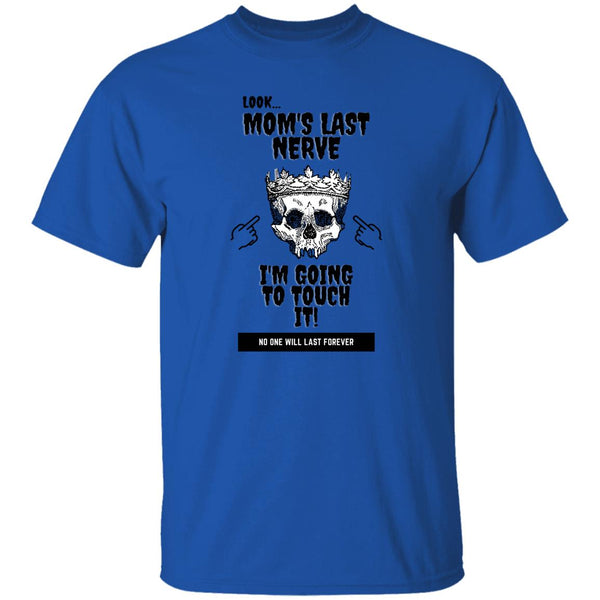 Mom's Last Nerve T-Shirt