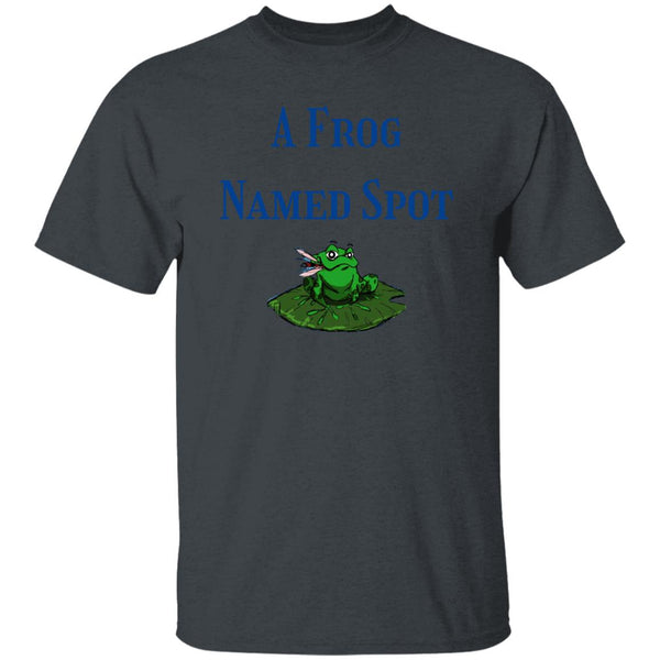 A Frog Named Spot T-Shirt - Front A Frog Named Spot T-Shirt