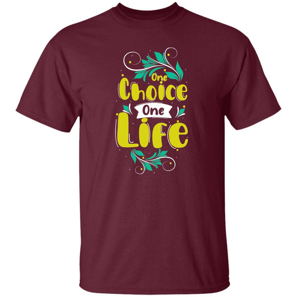 One Choice One Life T-Shirt