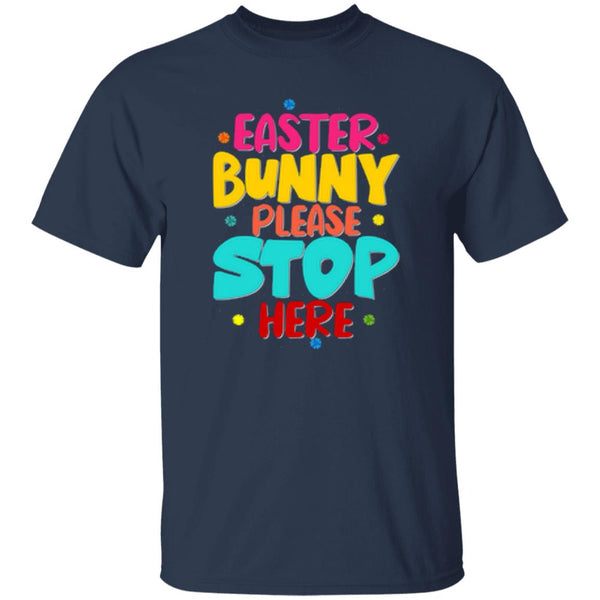 Easter Bunny Please Stop Here T-Shirt