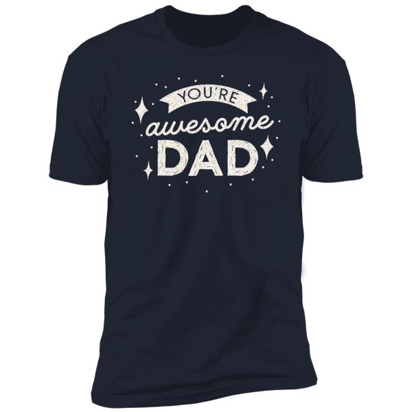 YOU'RE awesome DAD T-Shirt