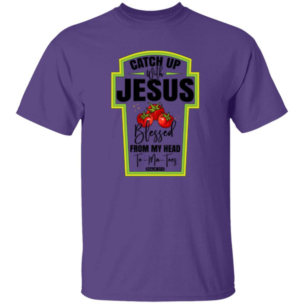 Catch Up Jesus Blessed From My Head To My Toes T-Shirt