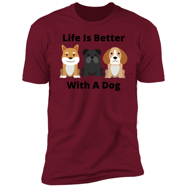 Life Is Better With A Dog T-Shirt