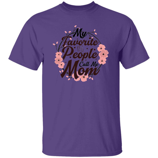 My Favorite People Call Me Mom T-Shirt