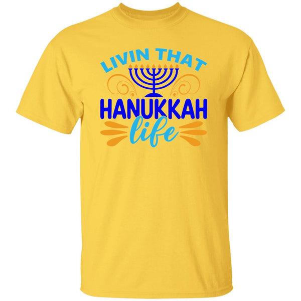 Livin That Hanukkah Life T-Shirt