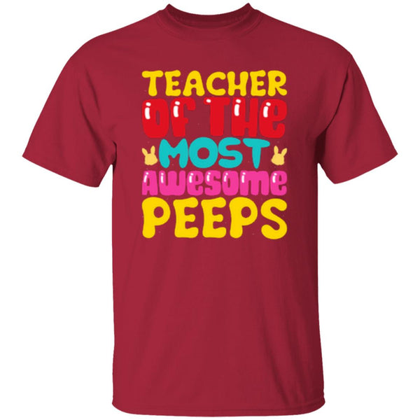 Teacher Of The Most Awesome Peeps T-Shirt