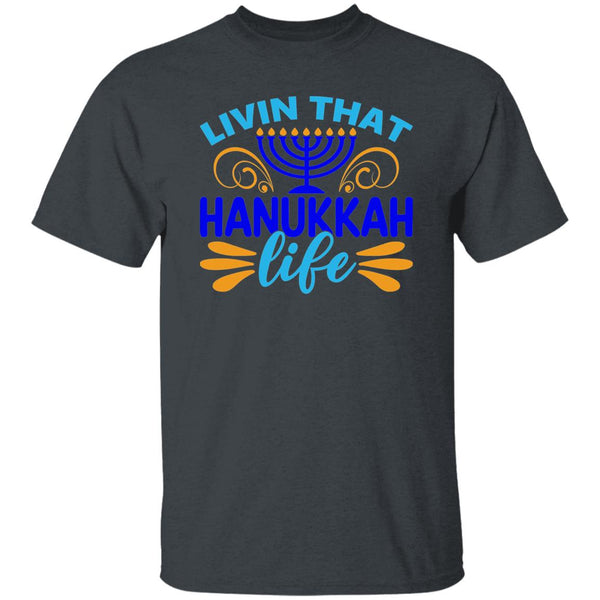 Livin That Hanukkah Life T-Shirt