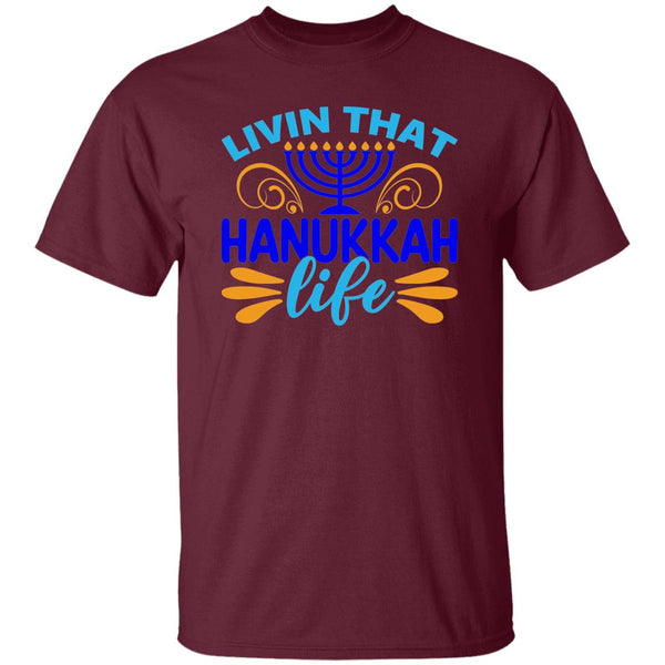 Livin That Hanukkah Life T-Shirt