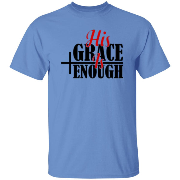 His Grace Is Enough T-Shirt
