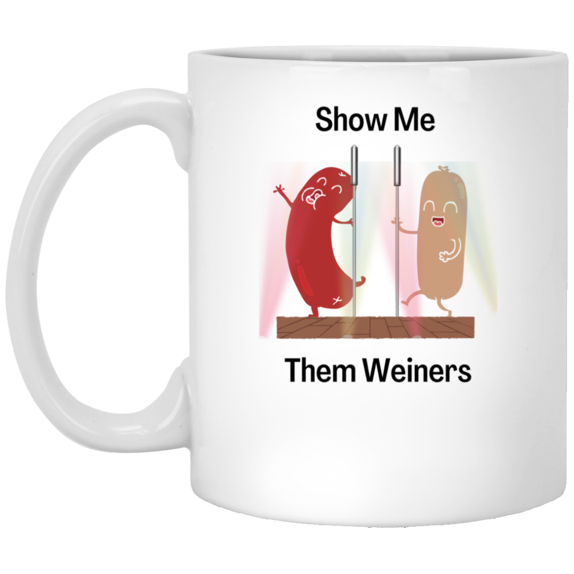 Show Me Them Weiners Mug