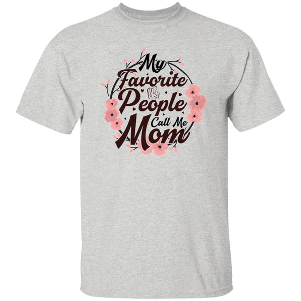 My Favorite People Call Me Mom T-Shirt